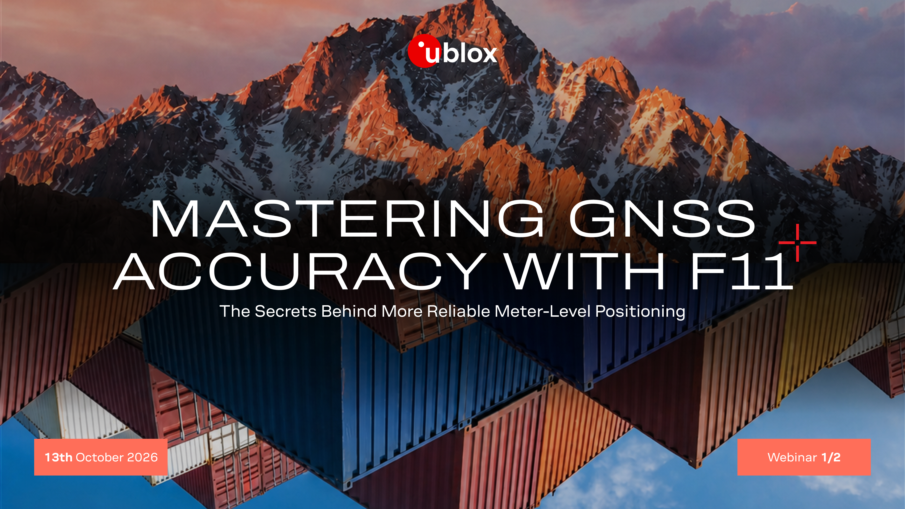 Promotional webinar graphic for the u-blox F11 platform featuring mountain peaks above stacked shipping containers and highlighting improved meter level GNSS accuracy and more reliable positioning for tracking and logistics applications